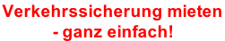Verkehrssicherung mieten  - ganz einfach!