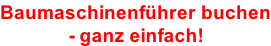 Baumaschinenführer buchen - ganz einfach!